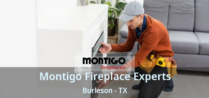 Montigo Fireplace Experts Burleson - TX