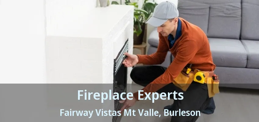 Fireplace Experts Fairway Vistas Mt Valle, Burleson - TX Fireplace Experts Fairway Vistas Mt Valle, Burleson - TX