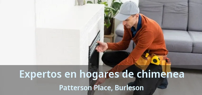 Expertos en hogares de chimenea Patterson Place, Burleson - TX Expertos en hogares de chimenea Patterson Place, Burleson - TX