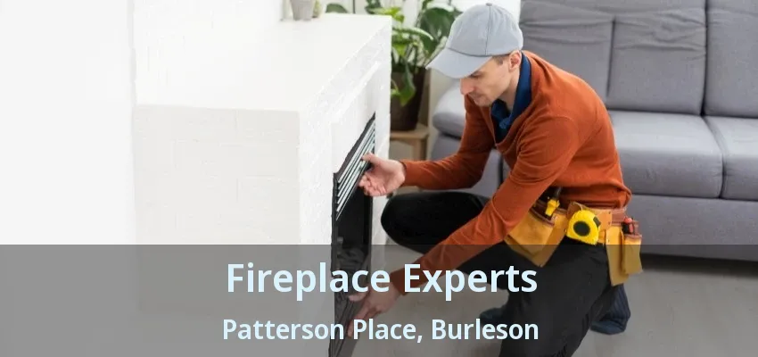 Fireplace Experts Patterson Place, Burleson - TX