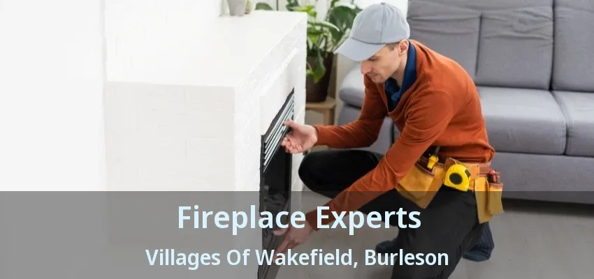 Fireplace Experts Villages Of Wakefield, Burleson - TX Fireplace Experts Villages Of Wakefield, Burleson - TX