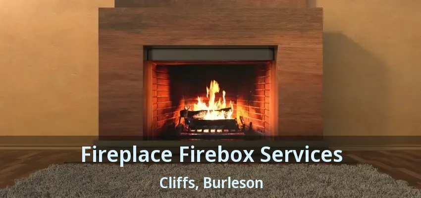 Fireplace Firebox Services Cliffs, Burleson - TX