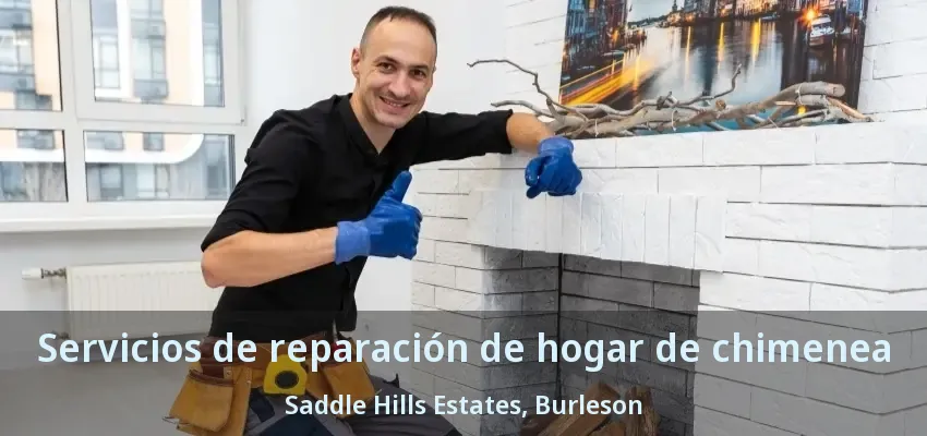 Servicios de reparación de hogar de chimenea Saddle Hills Estates, Burleson - TX Servicios de reparación de hogar de chimenea Saddle Hills Estates, Burleson - TX