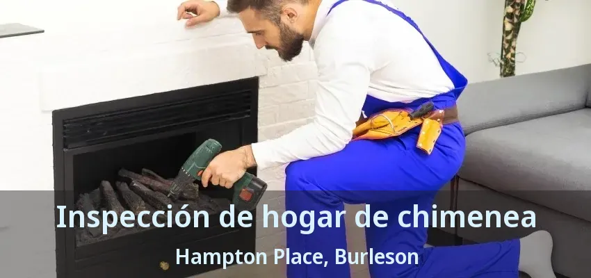 Inspección de hogar de chimenea Hampton Place, Burleson - TX