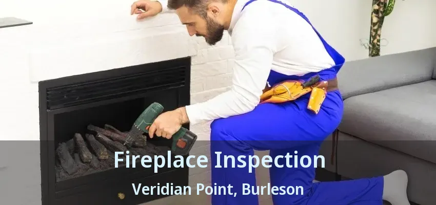 Fireplace Inspection Veridian Point, Burleson - TX Fireplace Inspection Veridian Point, Burleson - TX