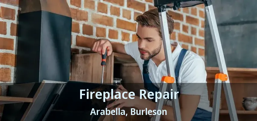Fireplace Repair Arabella, Burleson - TX Fireplace Repair Arabella, Burleson - TX