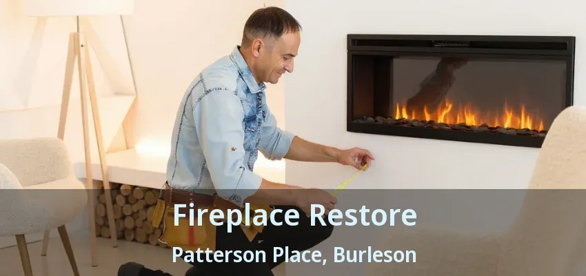 Fireplace Restore Patterson Place, Burleson - TX Fireplace Restore Patterson Place, Burleson - TX