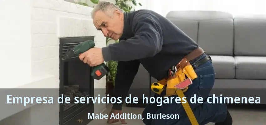 Empresa de servicios de hogares de chimenea Mabe Addition, Burleson - TX Empresa de servicios de hogares de chimenea Mabe Addition, Burleson - TX