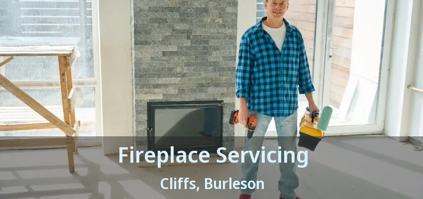 Fireplace Servicing Cliffs, Burleson - TX