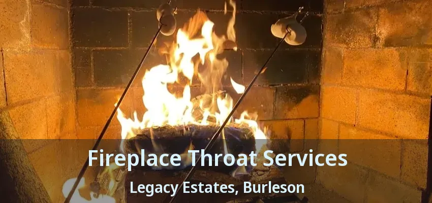 Fireplace Throat Services Legacy Estates, Burleson - TX Fireplace Throat Services Legacy Estates, Burleson - TX