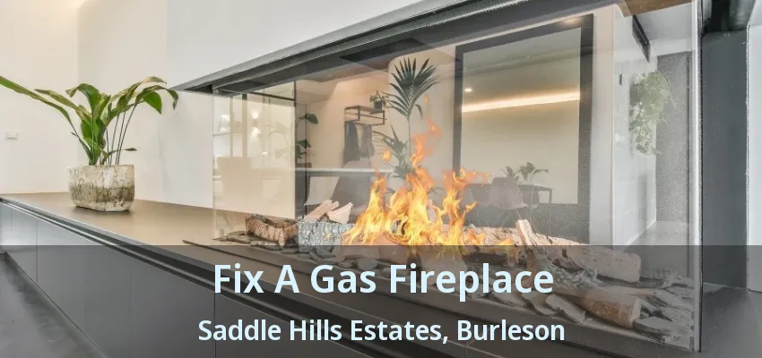Fix A Gas Fireplace Saddle Hills Estates, Burleson - TX Fix A Gas Fireplace Saddle Hills Estates, Burleson - TX