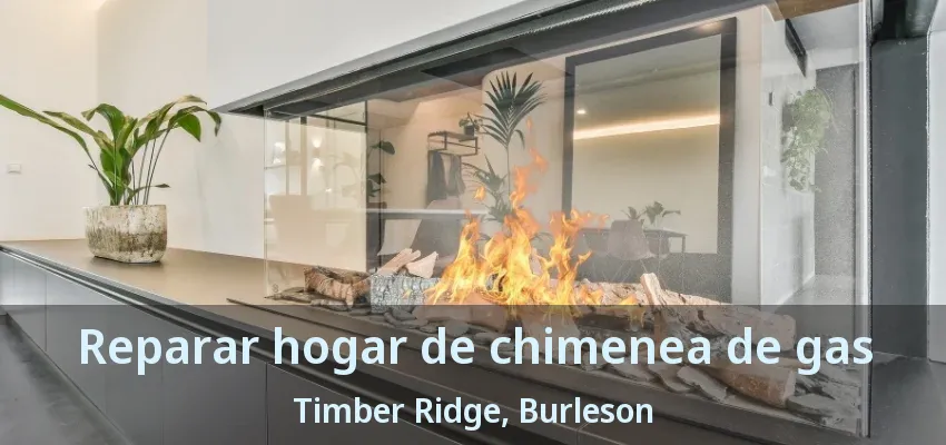 Reparar hogar de chimenea de gas Timber Ridge, Burleson - TX