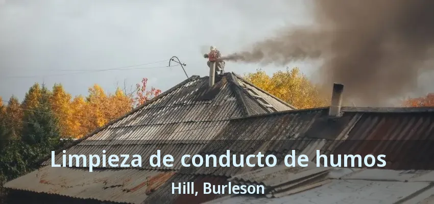 Limpieza de conducto de humos Hill, Burleson - TX