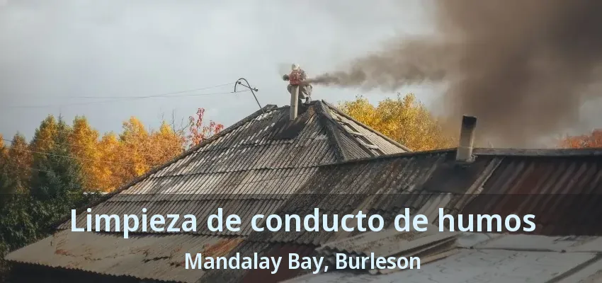 Limpieza de conducto de humos Mandalay Bay, Burleson - TX Limpieza de conducto de humos Mandalay Bay, Burleson - TX
