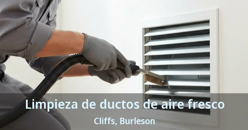 Limpieza de ductos de aire fresco Cliffs, Burleson - TX