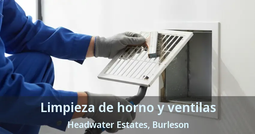 Limpieza de horno y ventilas Headwater Estates, Burleson - TX Limpieza de horno y ventilas Headwater Estates, Burleson - TX