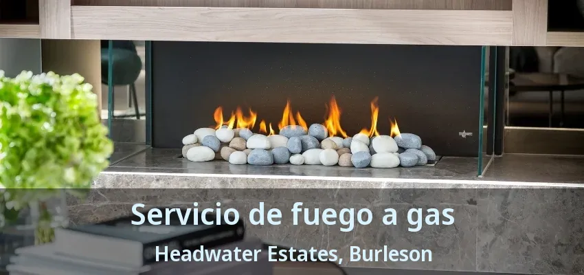 Servicio de fuego a gas Headwater Estates, Burleson - TX
