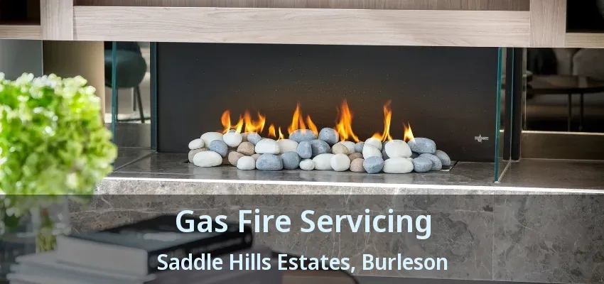 Gas Fire Servicing Saddle Hills Estates, Burleson - TX Gas Fire Servicing Saddle Hills Estates, Burleson - TX