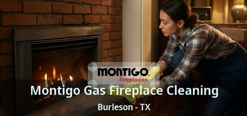 Montigo Gas Fireplace Cleaning Burleson - TX