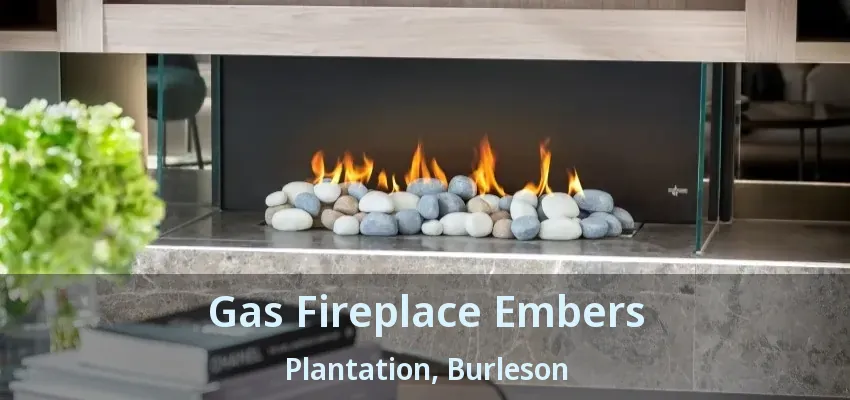 Gas Fireplace Embers Plantation, Burleson - TX