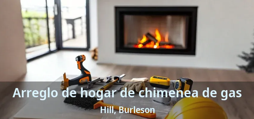 Arreglo de hogar de chimenea de gas Hill, Burleson - TX