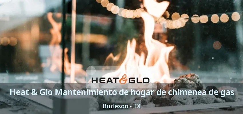 Heat & Glo Mantenimiento de hogar de chimenea de gas Burleson - TX Heat & Glo Mantenimiento de hogar de chimenea de gas Burleson - TX