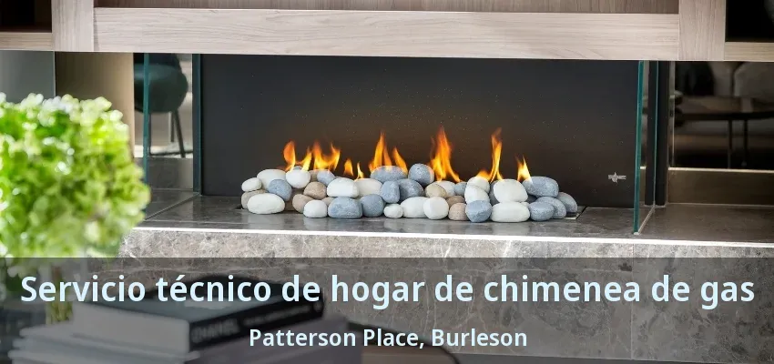 Servicio técnico de hogar de chimenea de gas Patterson Place, Burleson - TX