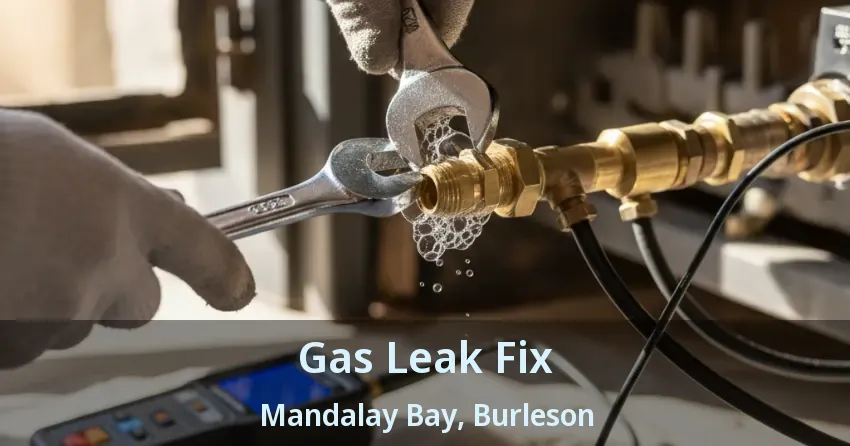 Gas Leak Fix Mandalay Bay, Burleson - TX Gas Leak Fix Mandalay Bay, Burleson - TX