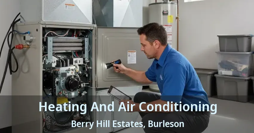 Heating And Air Conditioning Berry Hill Estates, Burleson - TX Heating And Air Conditioning Berry Hill Estates, Burleson - TX