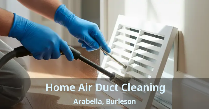 Home Air Duct Cleaning Arabella, Burleson - TX Home Air Duct Cleaning Arabella, Burleson - TX