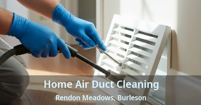 Home Air Duct Cleaning Rendon Meadows, Burleson - TX