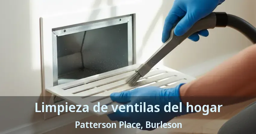 Limpieza de ventilas del hogar Patterson Place, Burleson - TX