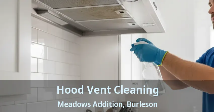 Hood Vent Cleaning Meadows Addition, Burleson - TX Hood Vent Cleaning Meadows Addition, Burleson - TX