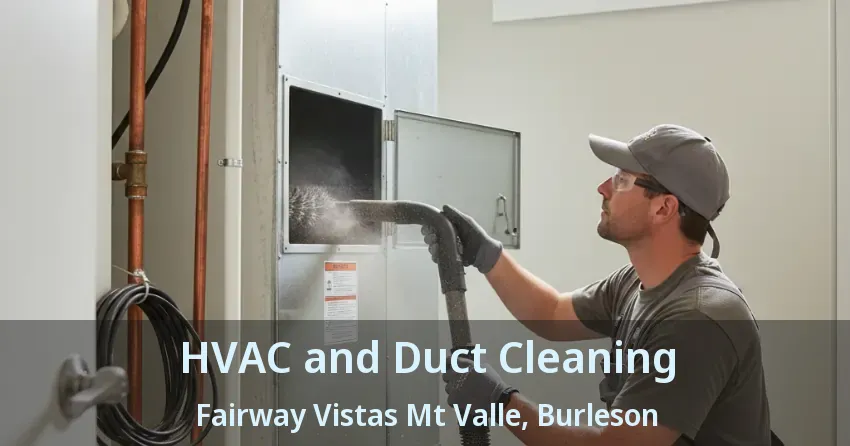 HVAC and Duct Cleaning Fairway Vistas Mt Valle, Burleson - TX HVAC and Duct Cleaning Fairway Vistas Mt Valle, Burleson - TX