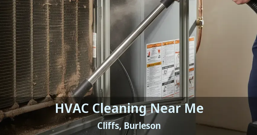 HVAC Cleaning Near Me Cliffs, Burleson - TX