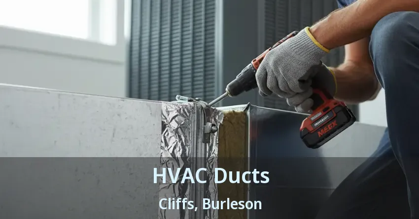 HVAC Ducts Cliffs, Burleson - TX