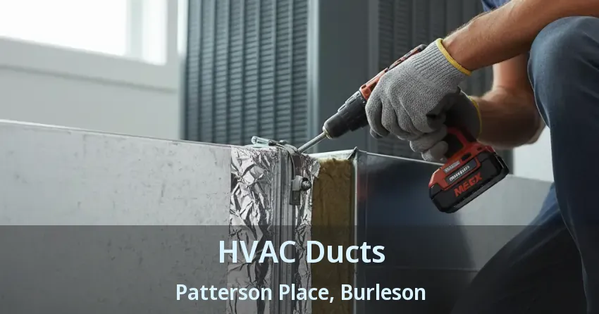 HVAC Ducts Patterson Place, Burleson - TX