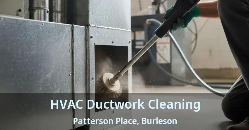 HVAC Ductwork Cleaning Patterson Place, Burleson - TX
