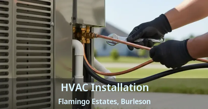 HVAC Installation Flamingo Estates, Burleson - TX HVAC Installation Flamingo Estates, Burleson - TX