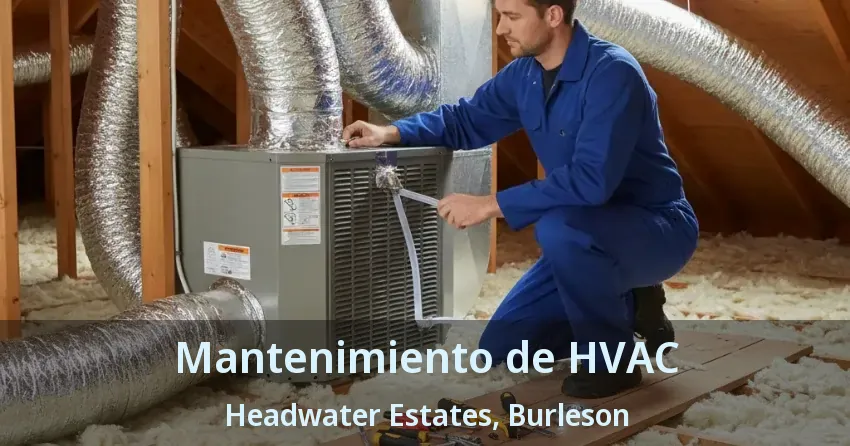 Mantenimiento de HVAC Headwater Estates, Burleson - TX Mantenimiento de HVAC Headwater Estates, Burleson - TX