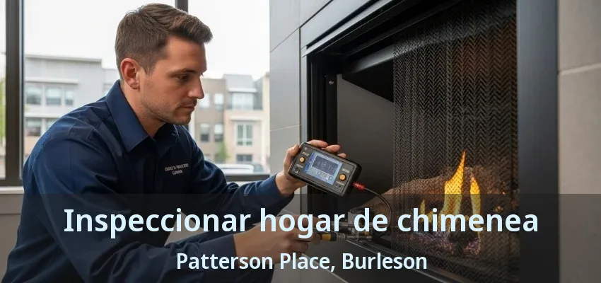 Inspeccionar hogar de chimenea Patterson Place, Burleson - TX