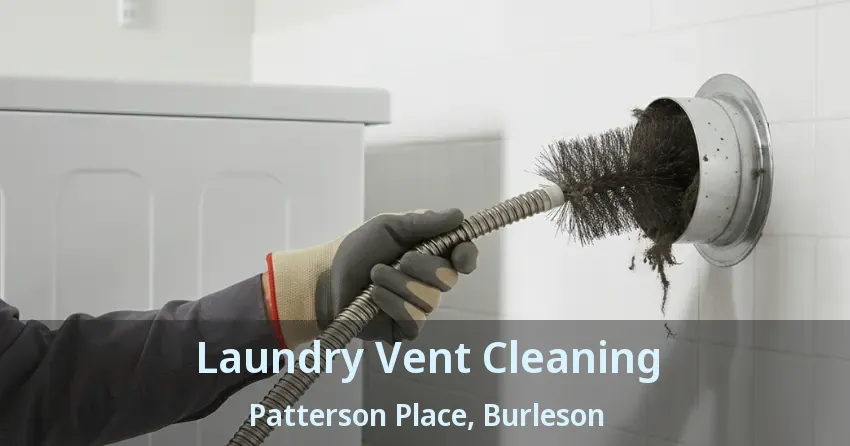Laundry Vent Cleaning Patterson Place, Burleson - TX Laundry Vent Cleaning Patterson Place, Burleson - TX