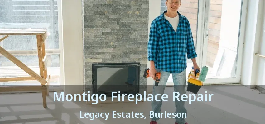 Montigo Fireplace Repair Legacy Estates, Burleson - TX Montigo Fireplace Repair Legacy Estates, Burleson - TX