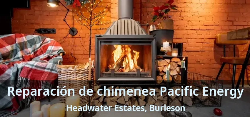 Reparación de chimenea Pacific Energy Headwater Estates, Burleson - TX