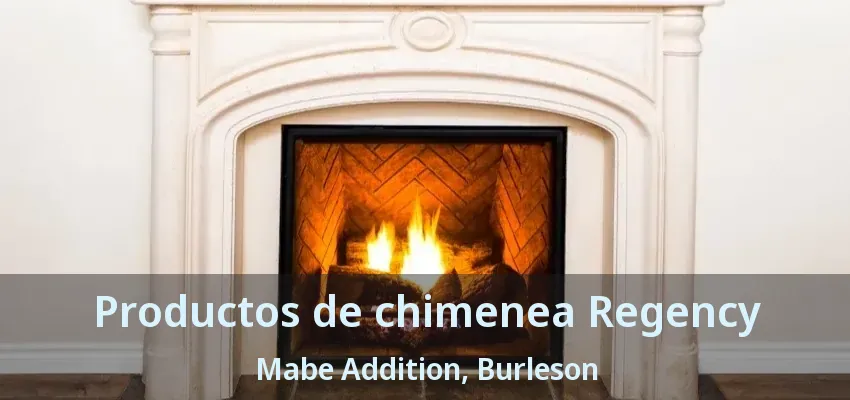 Productos de chimenea Regency Mabe Addition, Burleson - TX