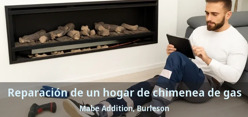 Reparación de un hogar de chimenea de gas Mabe Addition, Burleson - TX Reparación de un hogar de chimenea de gas Mabe Addition, Burleson - TX