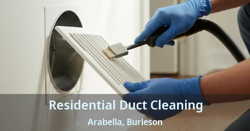 Residential Duct Cleaning Arabella, Burleson - TX Residential Duct Cleaning Arabella, Burleson - TX