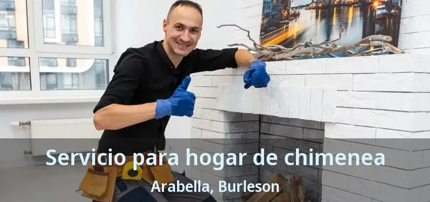 Servicio para hogar de chimenea Arabella, Burleson - TX