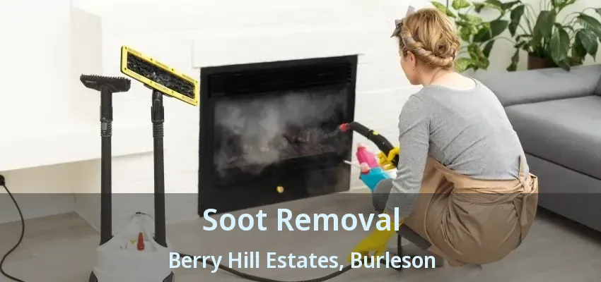 Soot Removal Berry Hill Estates, Burleson - TX Soot Removal Berry Hill Estates, Burleson - TX
