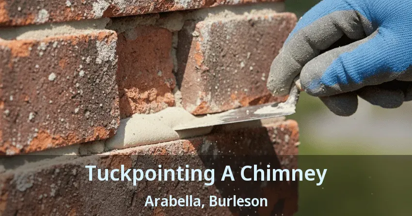 Tuckpointing A Chimney Arabella, Burleson - TX